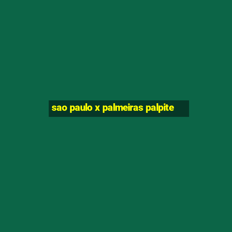 sao paulo x palmeiras palpite