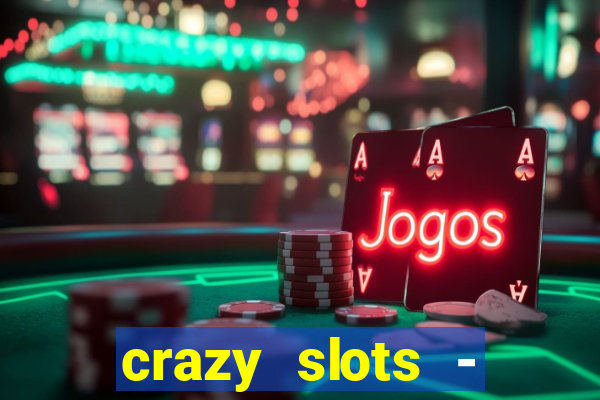 crazy slots - casino 777