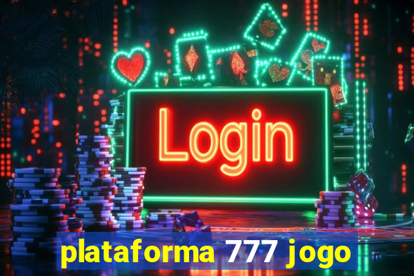 plataforma 777 jogo