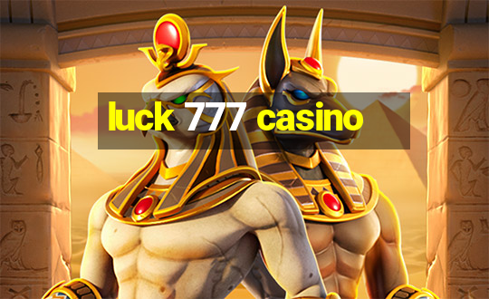 luck 777 casino