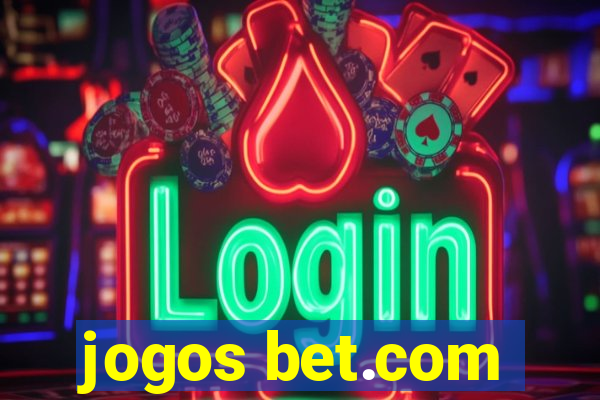 jogos bet.com