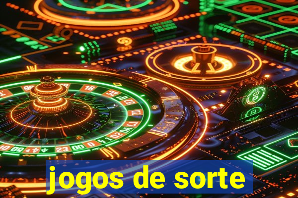 jogos de sorte