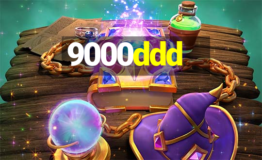 9000ddd