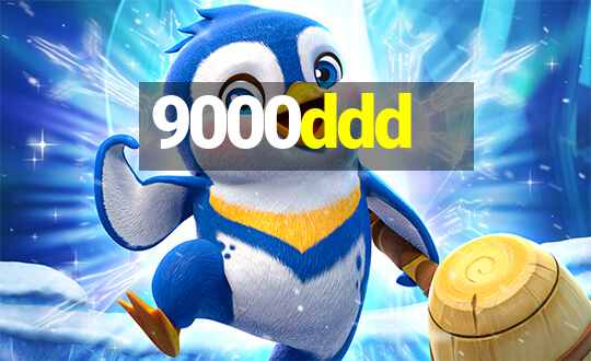 9000ddd