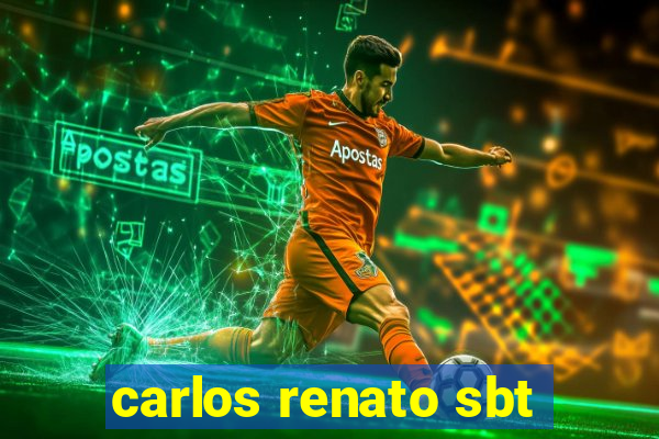 carlos renato sbt