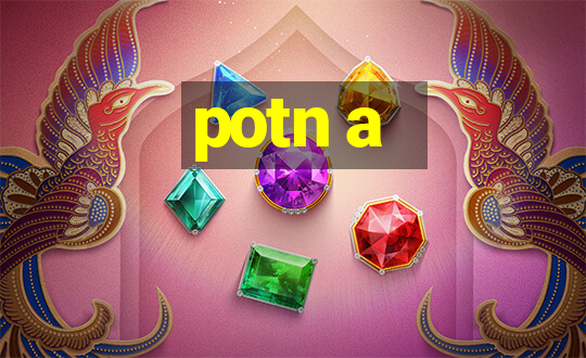 potn a