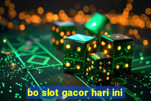 bo slot gacor hari ini