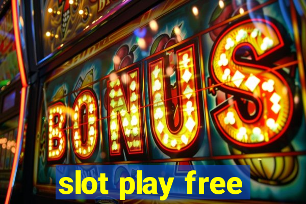 slot play free