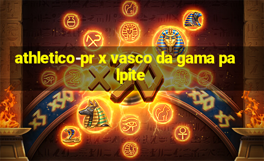 athletico-pr x vasco da gama palpite