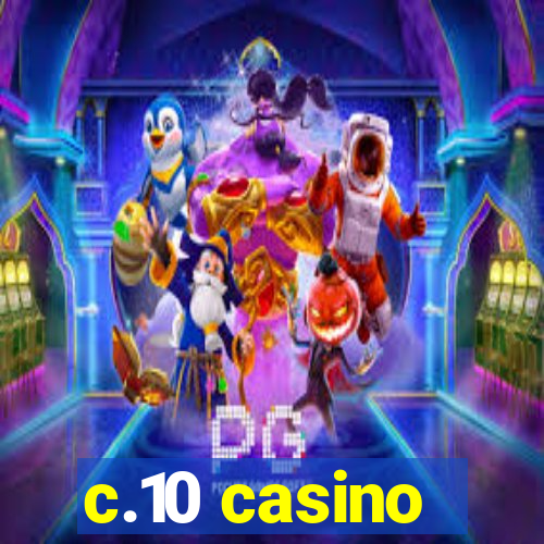 c.10 casino