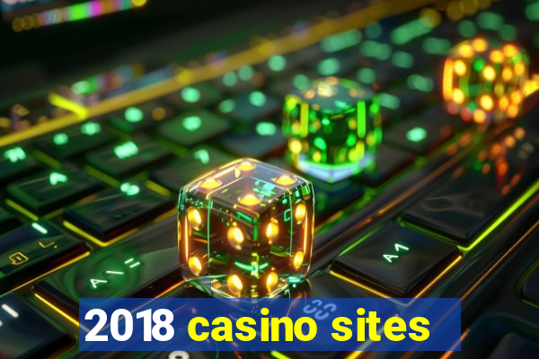 2018 casino sites