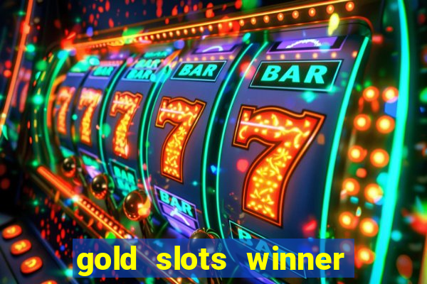 gold slots winner paga mesmo