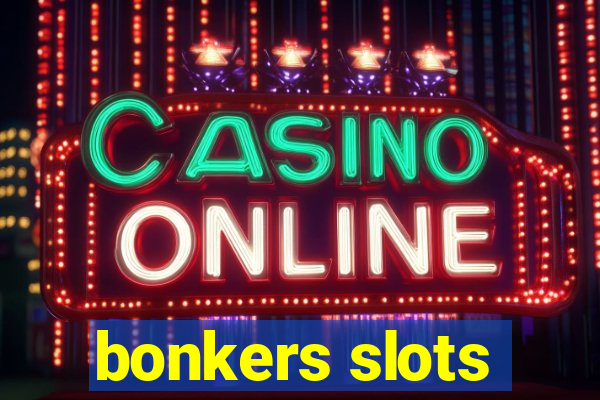 bonkers slots