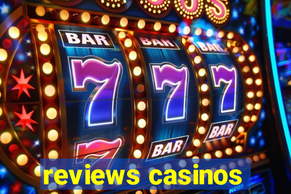 reviews casinos