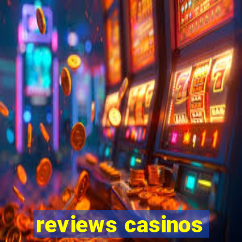 reviews casinos