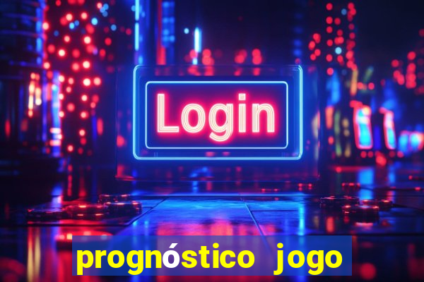 prognóstico jogo de hoje