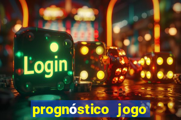 prognóstico jogo de hoje