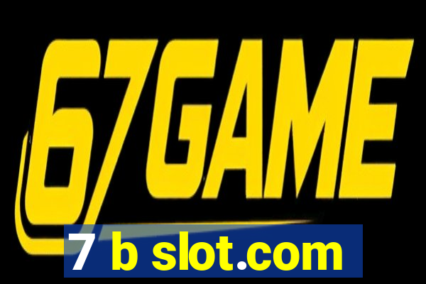 7 b slot.com