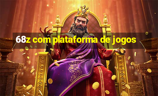 68z com plataforma de jogos