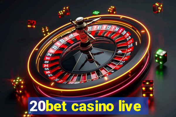 20bet casino live