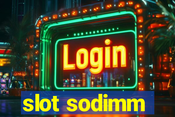 slot sodimm