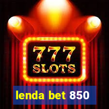 lenda bet 850