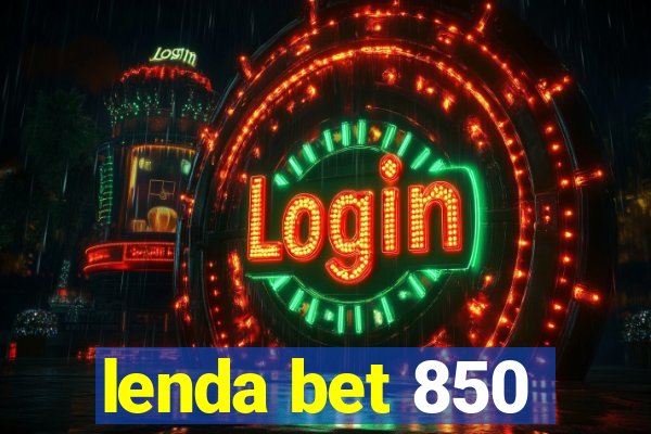 lenda bet 850