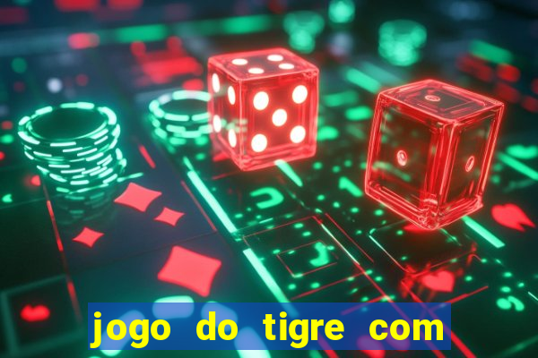 jogo do tigre com b?nus de cadastro