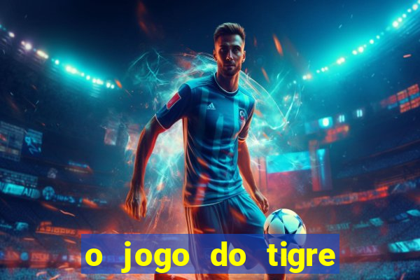 o jogo do tigre paga de verdade