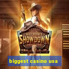 biggest casino usa