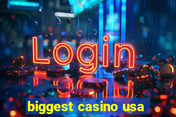 biggest casino usa