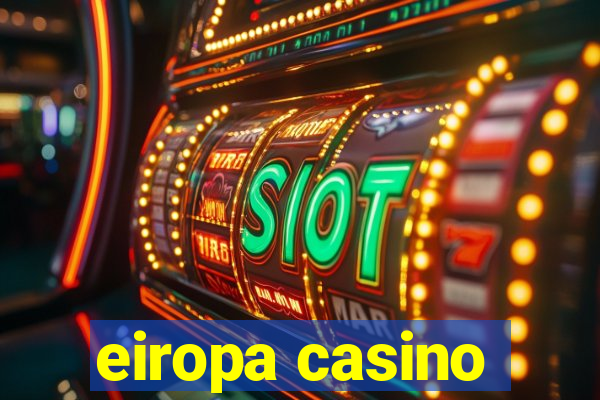 eiropa casino