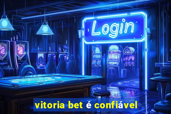 vitoria bet é confiável