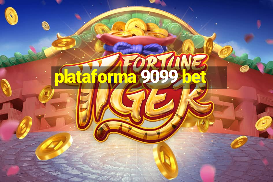 plataforma 9099 bet