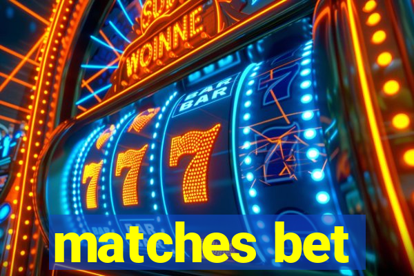 matches bet