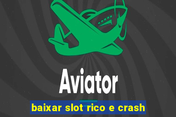 baixar slot rico e crash