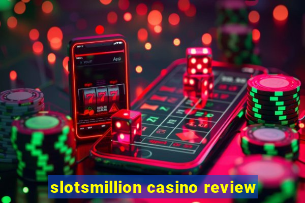 slotsmillion casino review