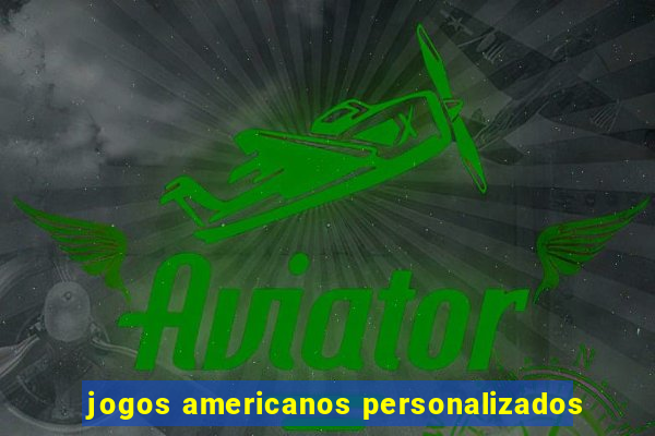 jogos americanos personalizados