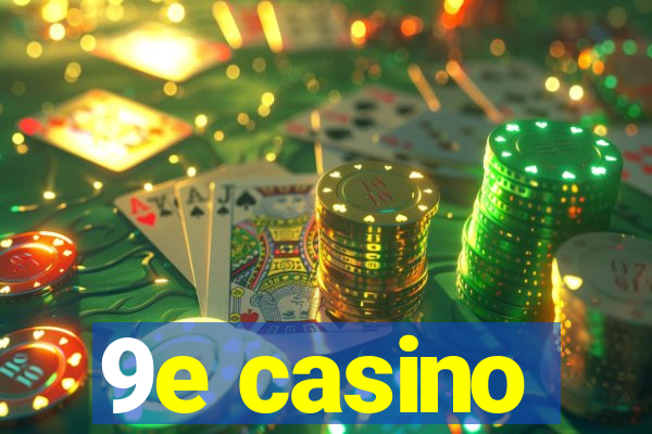 9e casino