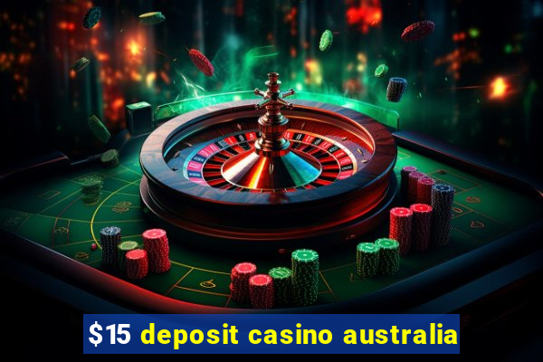 $15 deposit casino australia