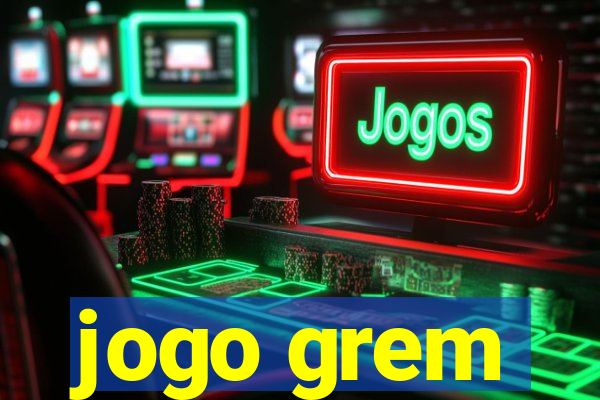 jogo grem