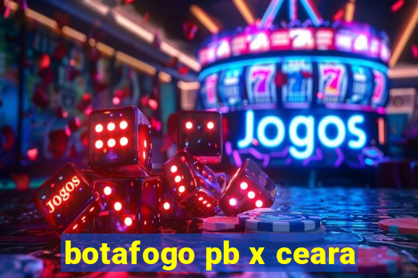 botafogo pb x ceara