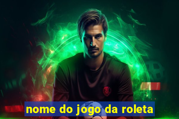 nome do jogo da roleta