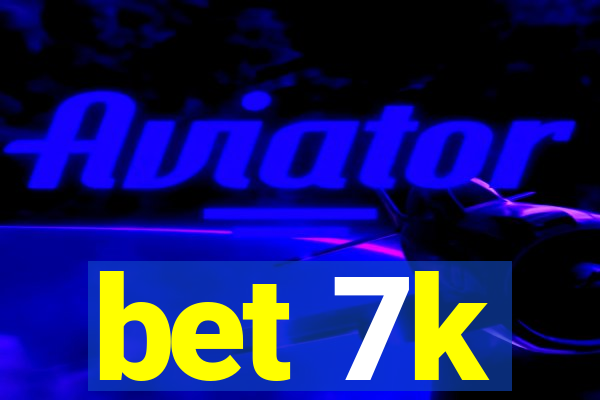 bet 7k