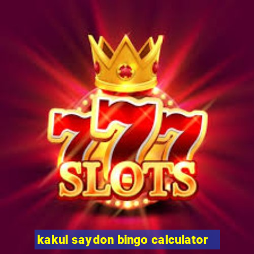 kakul saydon bingo calculator