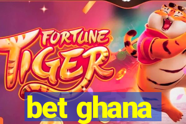 bet ghana