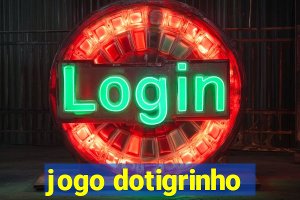 jogo dotigrinho