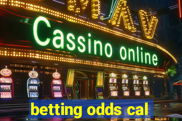 betting odds cal