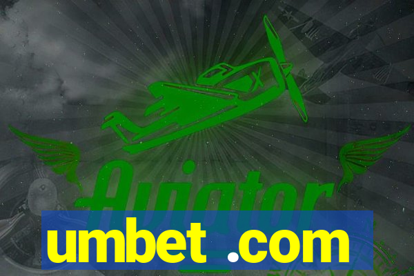 umbet .com