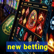 new betting